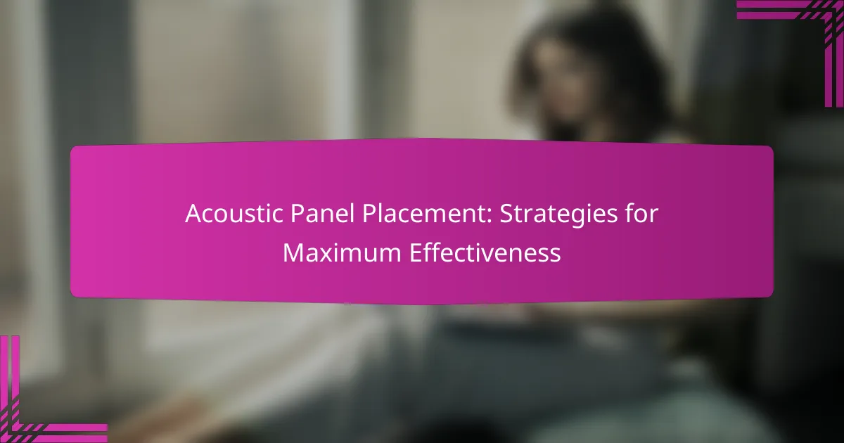 Acoustic Panel Placement: Strategies for Maximum Effectiveness