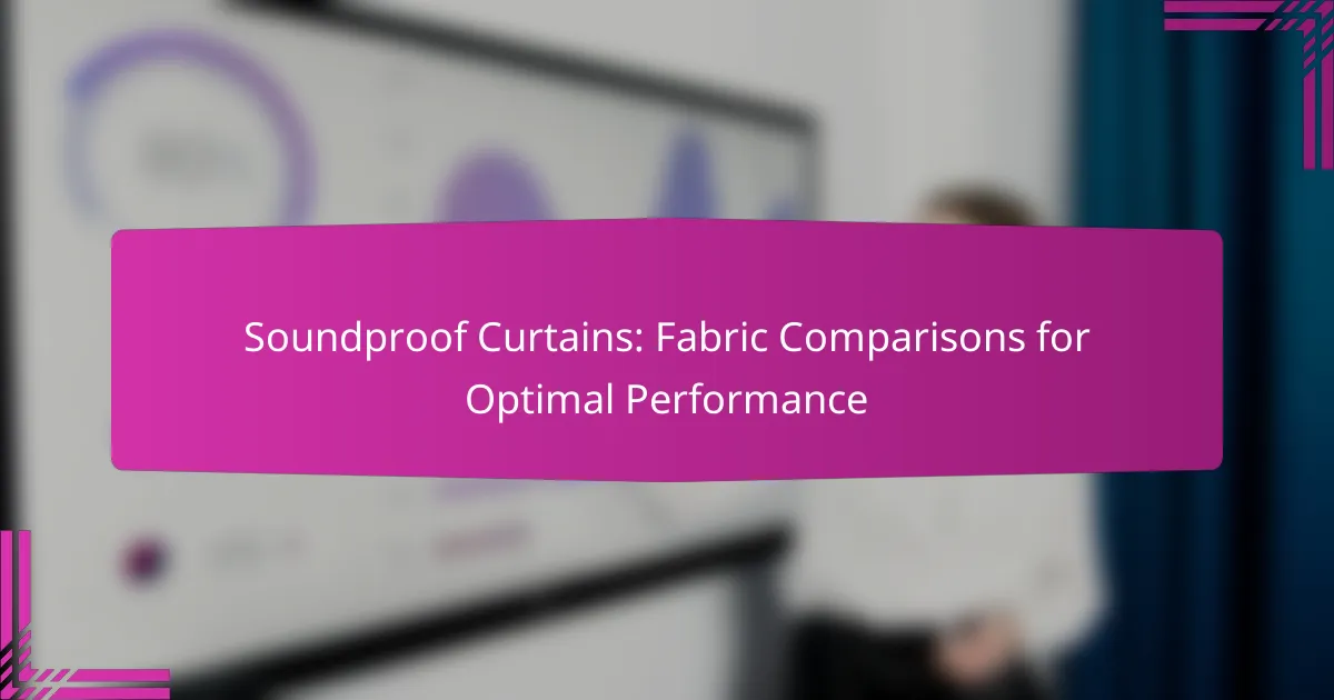 Soundproof Curtains: Fabric Comparisons for Optimal Performance