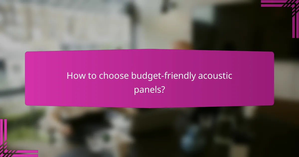 How to choose budget-friendly acoustic panels?