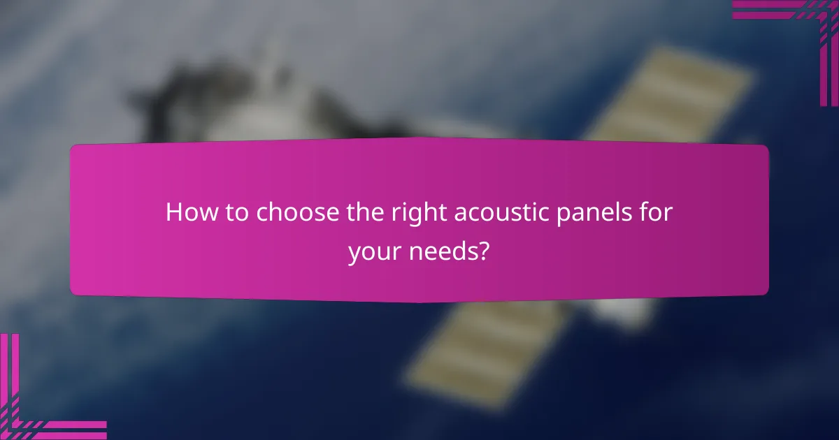How to choose the right acoustic panels for your needs?