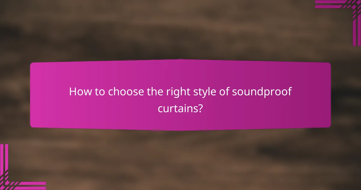 How to choose the right style of soundproof curtains?