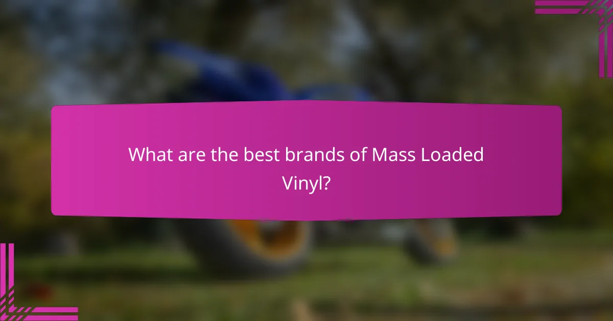 What are the best brands of Mass Loaded Vinyl?
