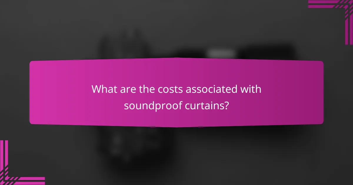 What are the costs associated with soundproof curtains?