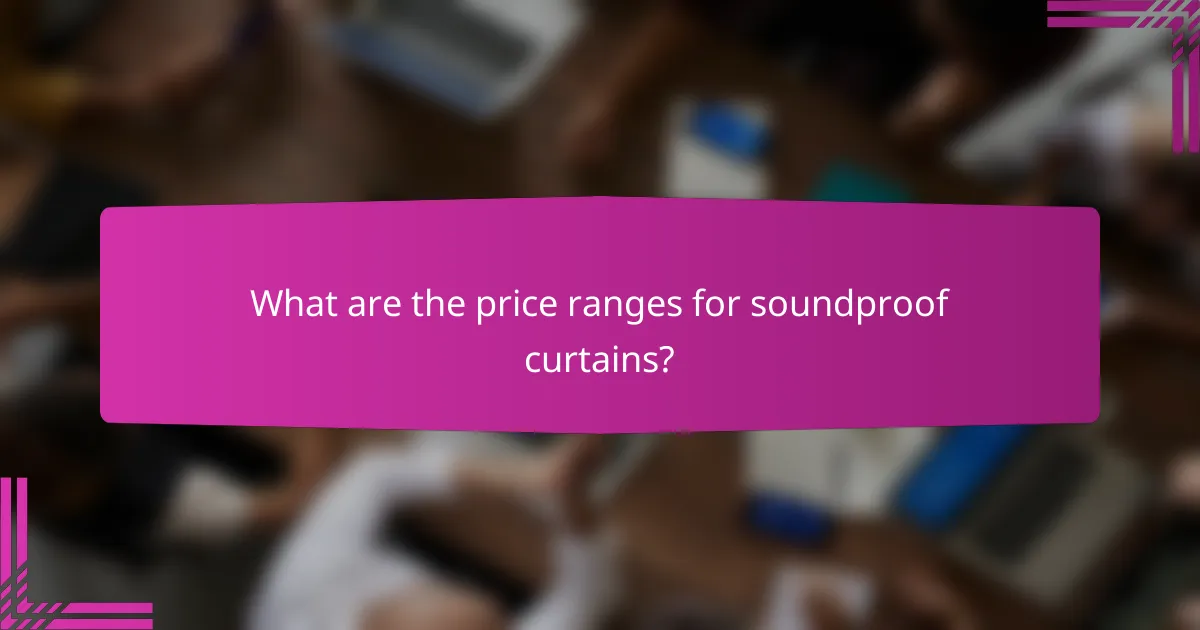 What are the price ranges for soundproof curtains?