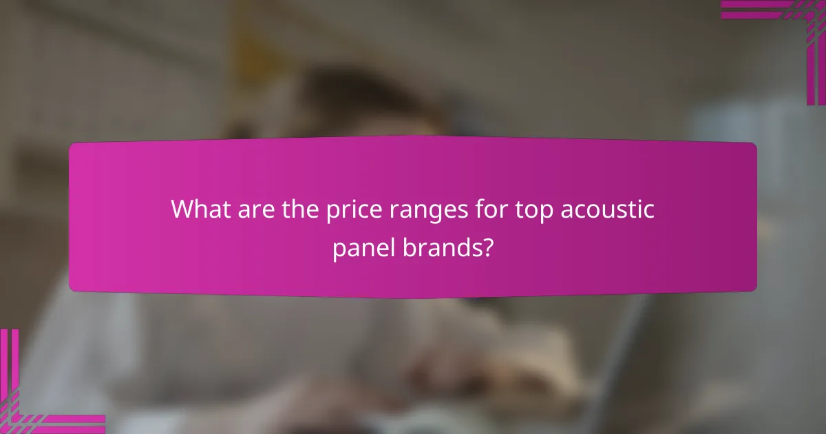 What are the price ranges for top acoustic panel brands?
