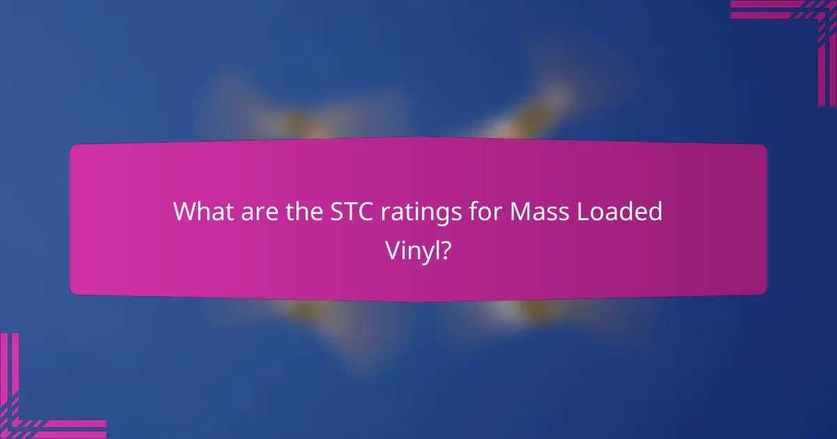 What are the STC ratings for Mass Loaded Vinyl?