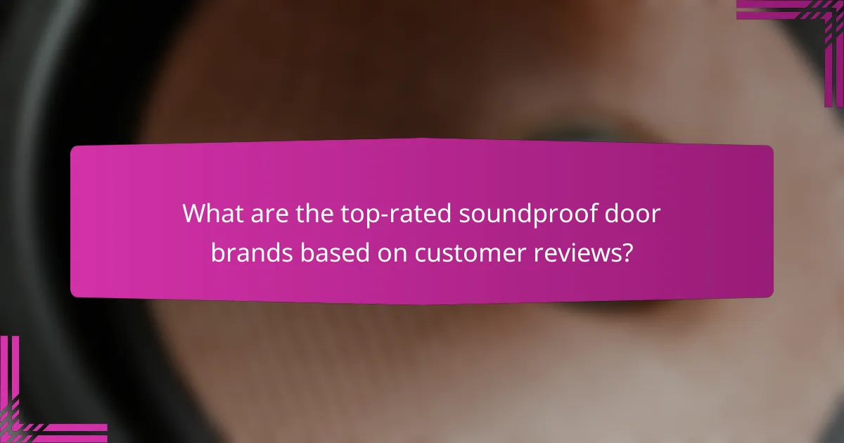 What are the top-rated soundproof door brands based on customer reviews?