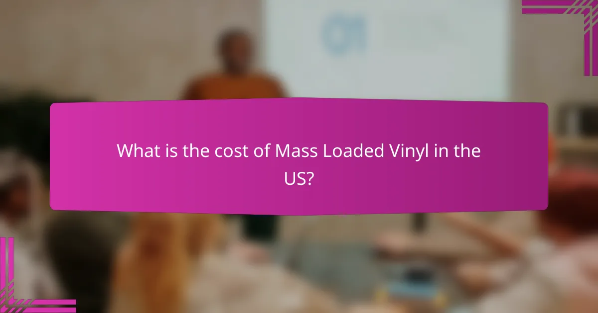 What is the cost of Mass Loaded Vinyl in the US?