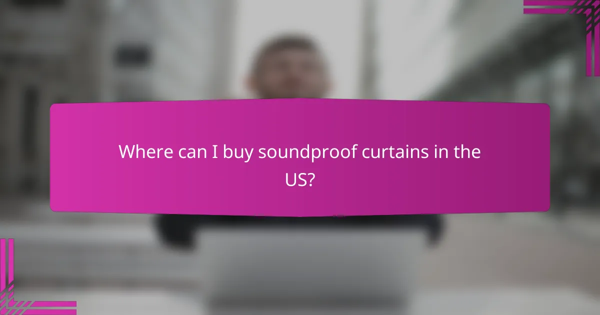 Where can I buy soundproof curtains in the US?