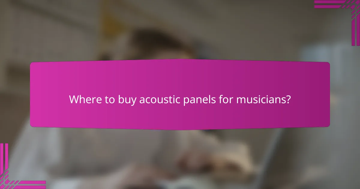 Where to buy acoustic panels for musicians?
